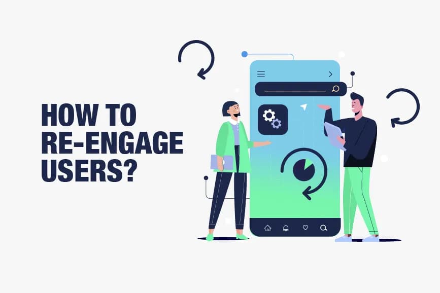 How to Re-Engage Users Who Abandoned Your App After First Use
