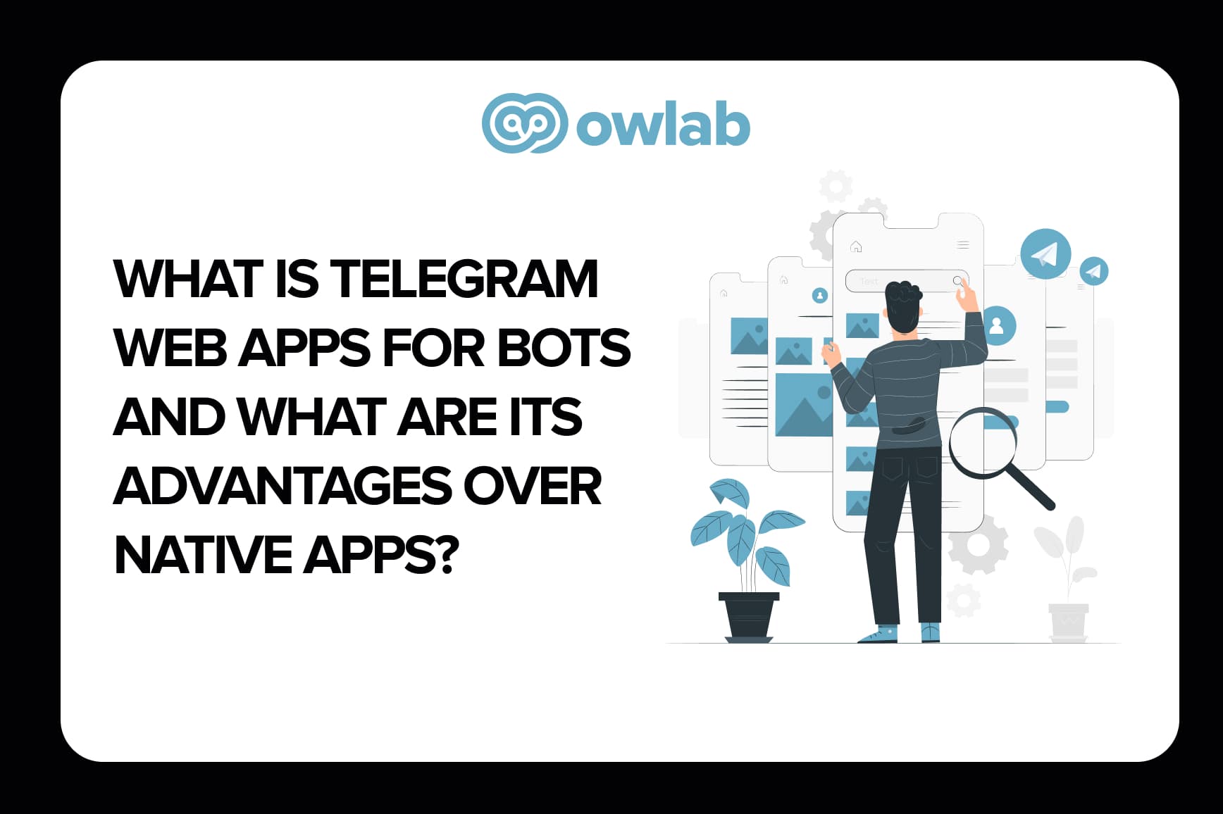 What is Telegram Web Apps for Bots and What are its Advantages Over Native Apps?