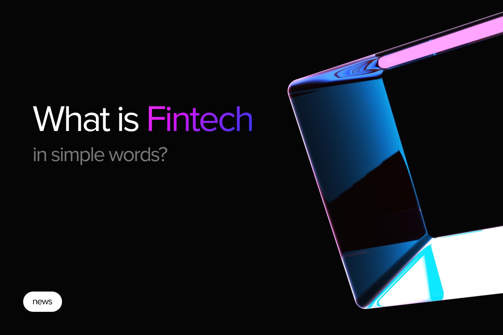 What is Fintech in Simple Words?