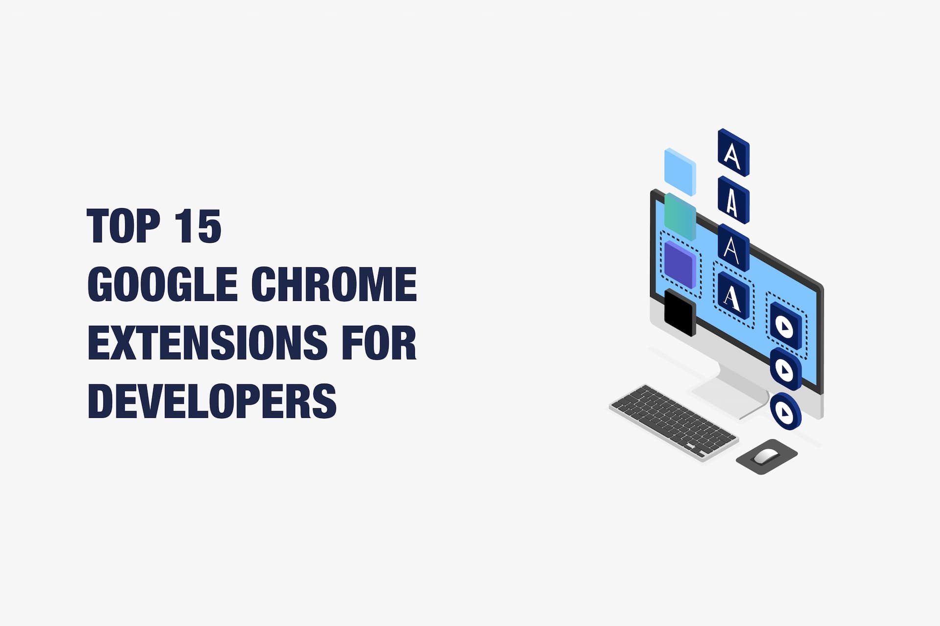 Top 15 Google Chrome Extensions for Developers