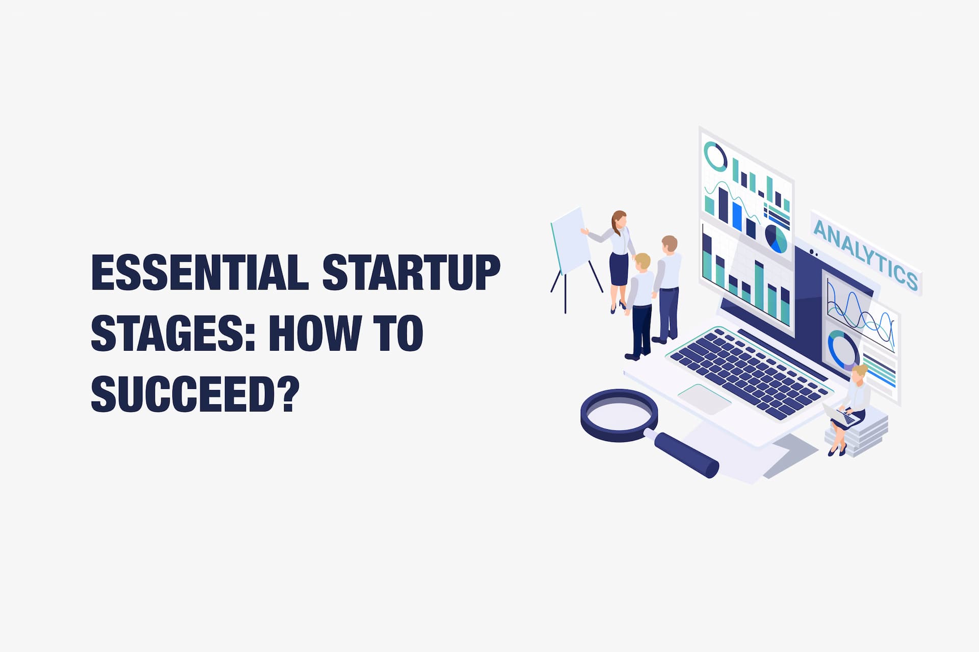 Essential Startup Stages: How to Succeed?