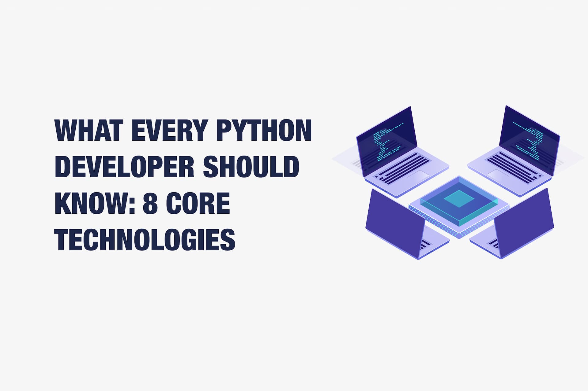 What Every Python Developer Should Know: 8 Core Technologies