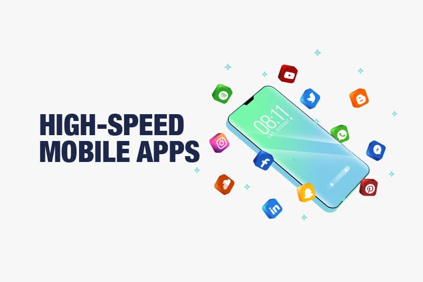 The Benefits of high-speed mobile apps to your business