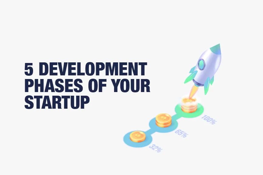 5 Development Phases of Your Startup: A Step-by-Step Guide