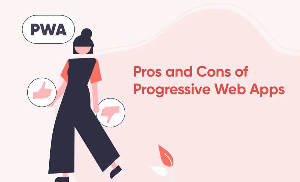 Pros and Cons of Progressive Web Apps (PWAs)