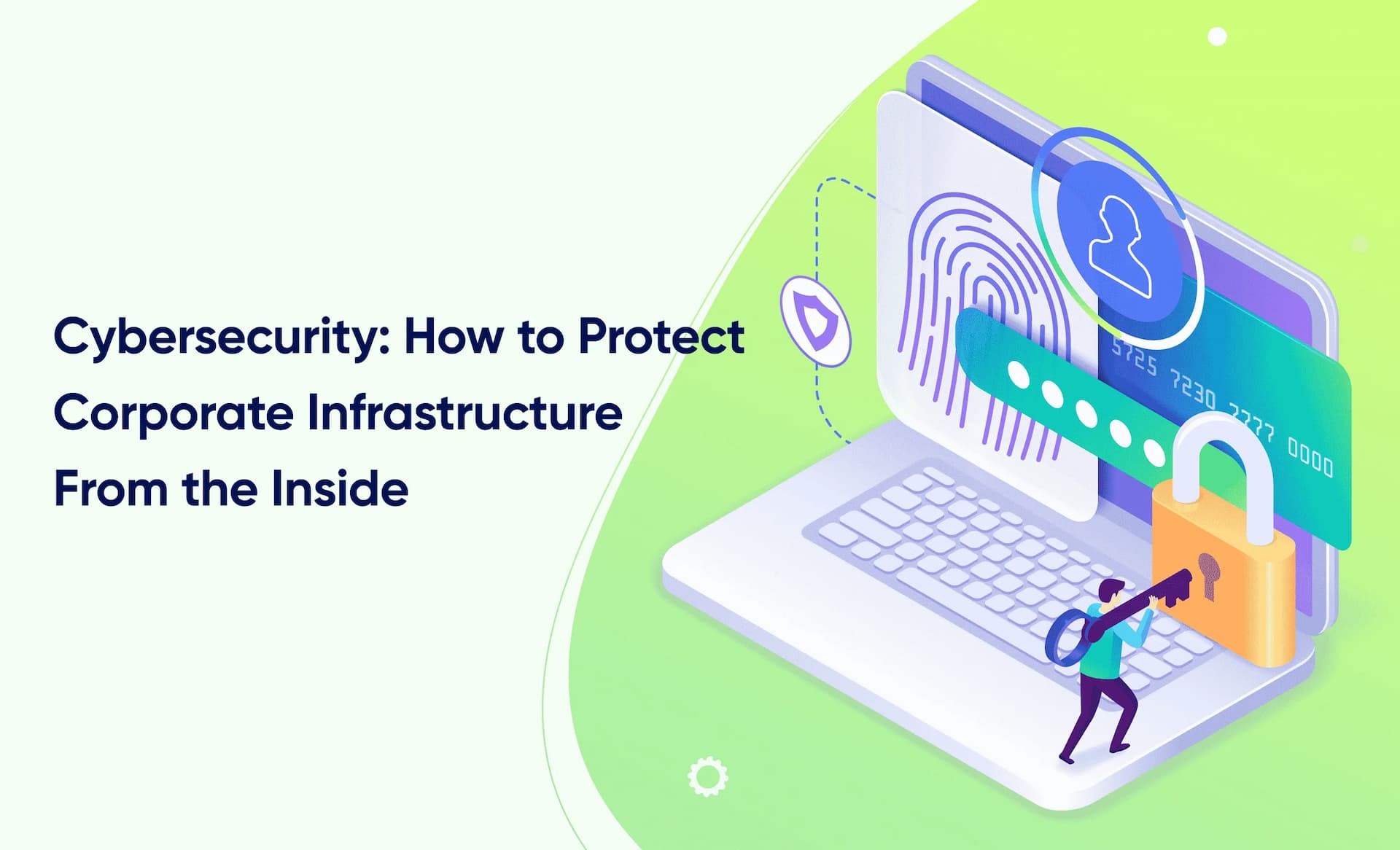 Cyber Protected Cybersecurity: How to Protect Corporate Infrastructure From the Inside